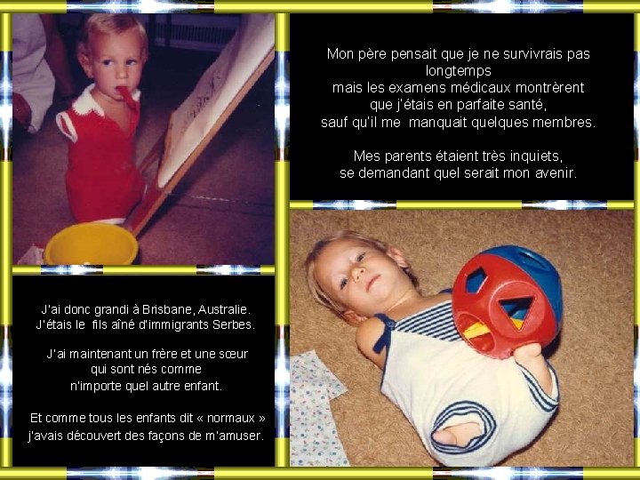 Mon père pensait que je ne survivrais pas longtemps mais les examens médicaux montrèrent
