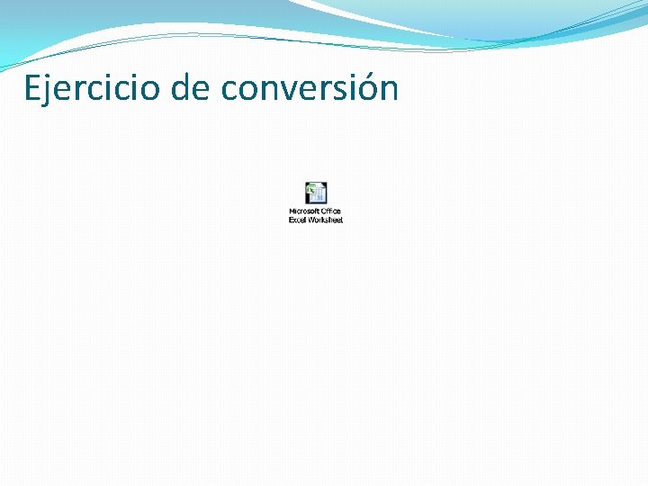 Ejercicio de conversión 