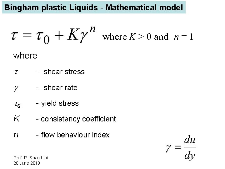 Bingham plastic Liquids - Mathematical model where K > 0 and n = 1