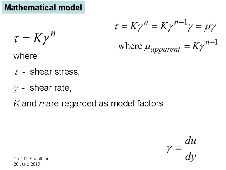 Mathematical model where - shear stress, - shear rate, K and n are regarded