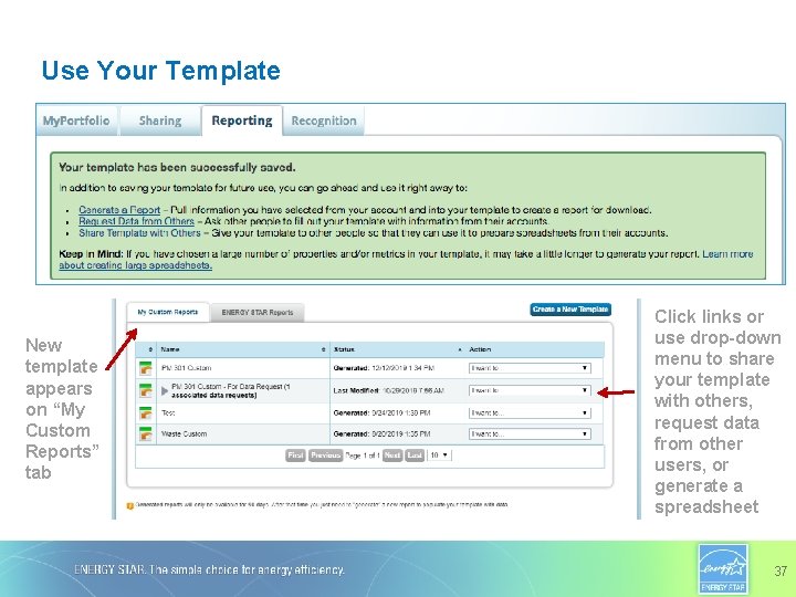 Use Your Template New template appears on “My Custom Reports” tab Click links or