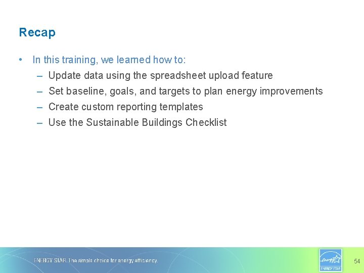 Recap • In this training, we learned how to: – Update data using the