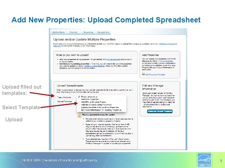Add New Properties: Upload Completed Spreadsheet Upload filled out templates: Select Template Upload 9