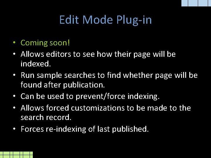 Edit Mode Plug-in • Coming soon! • Allows editors to see how their page