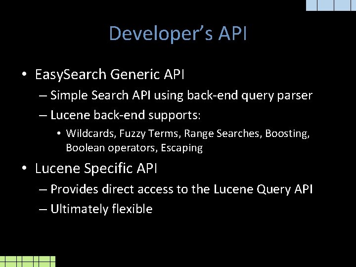 Developer’s API • Easy. Search Generic API – Simple Search API using back-end query