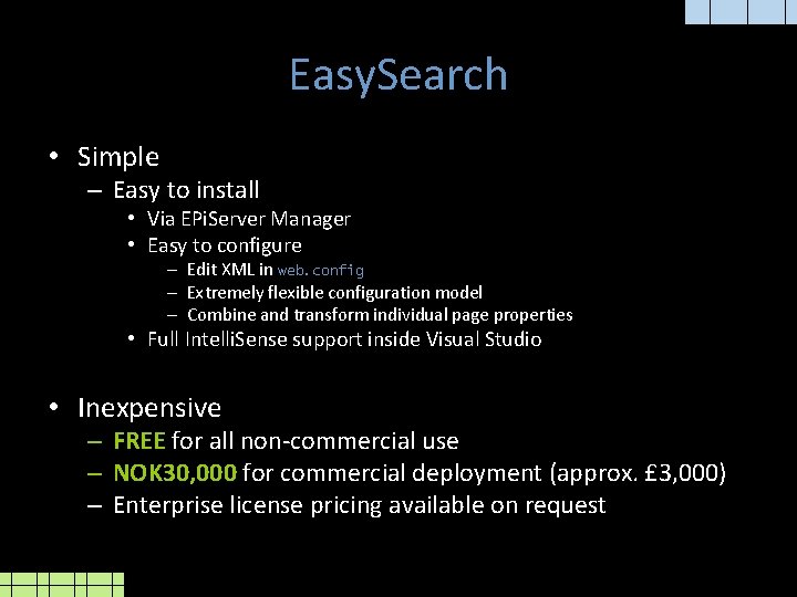 Easy. Search • Simple – Easy to install • Via EPi. Server Manager •