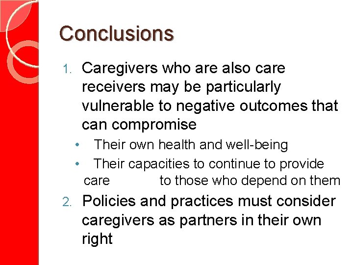 Conclusions Caregivers who are also care receivers may be particularly vulnerable to negative outcomes