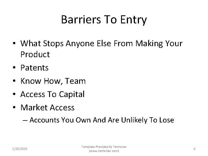 Barriers To Entry • What Stops Anyone Else From Making Your Product • Patents