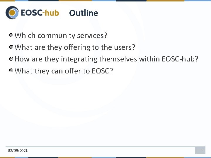 Outline Which community services? What are they offering to the users? How are they