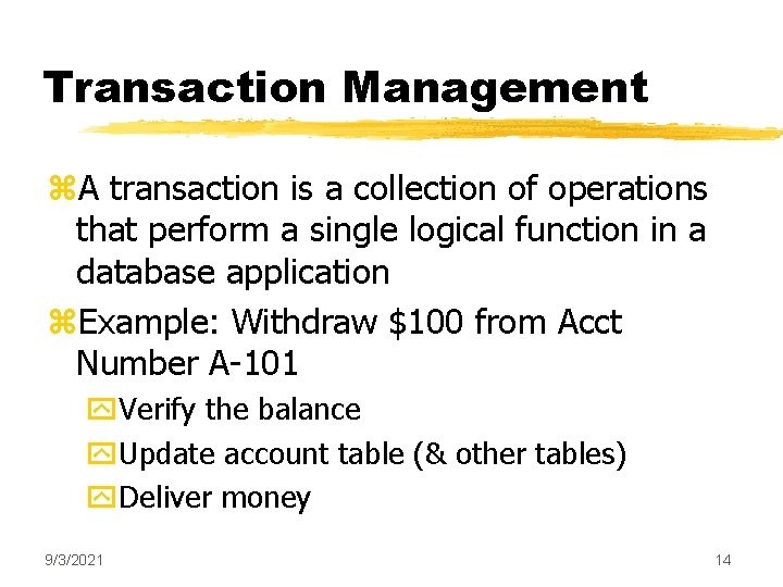 Transaction Management z. A transaction is a collection of operations that perform a single