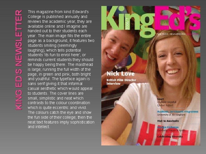 KING ED’S NEWSLETTER This magazine from kind Edward’s College is published annually and reviews