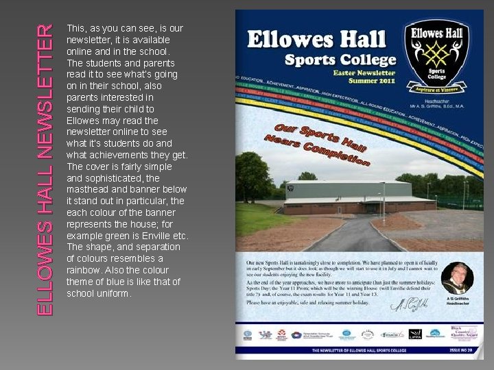 ELLOWES HALL NEWSLETTER This, as you can see, is our newsletter, it is available