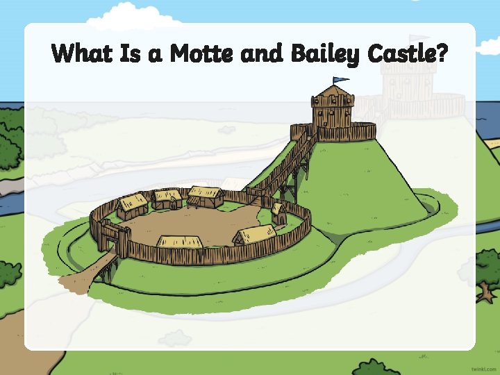What Is a Motte and Bailey Castle? 