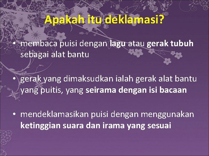 Apakah itu deklamasi? • membaca puisi dengan lagu atau gerak tubuh sebagai alat bantu