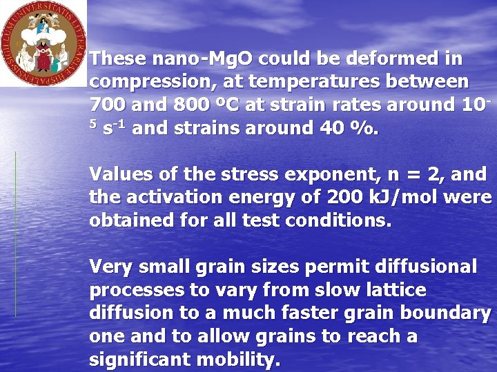 These nano-Mg. O could be deformed in compression, at temperatures between 700 and 800