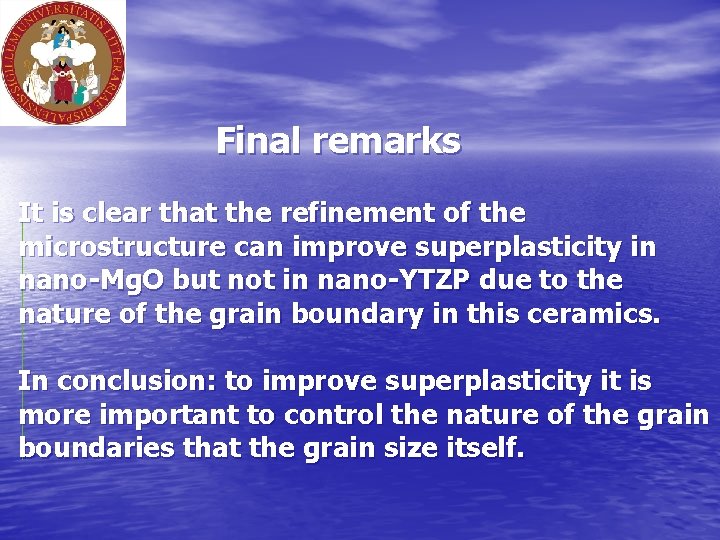 Final remarks It is clear that the refinement of the microstructure can improve superplasticity