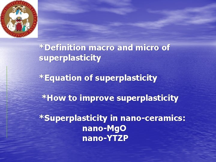 *Definition macro and micro of superplasticity *Equation of superplasticity *How to improve superplasticity *Superplasticity