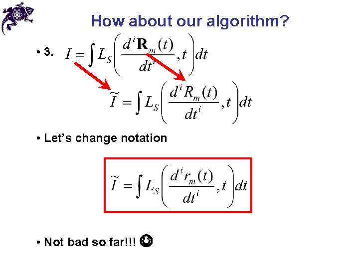 How about our algorithm? • 3. • Let’s change notation • Not bad so