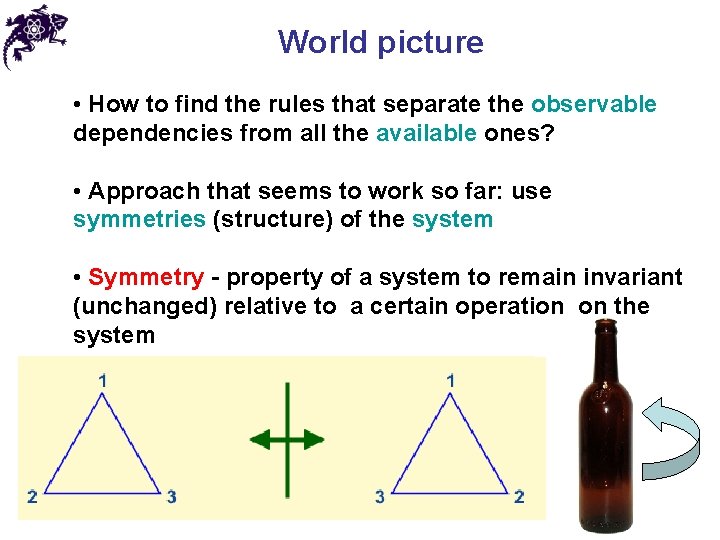 World picture • How to find the rules that separate the observable dependencies from