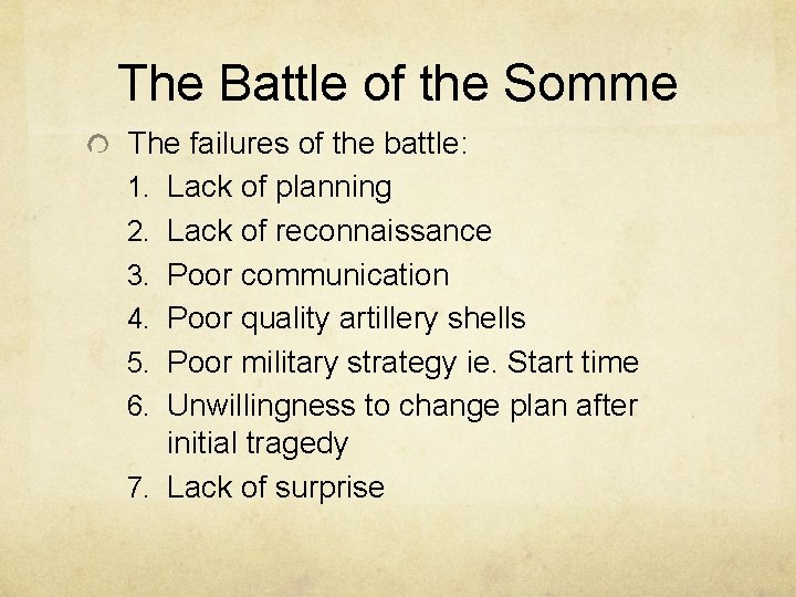 The Battle of the Somme The failures of the battle: 1. Lack of planning