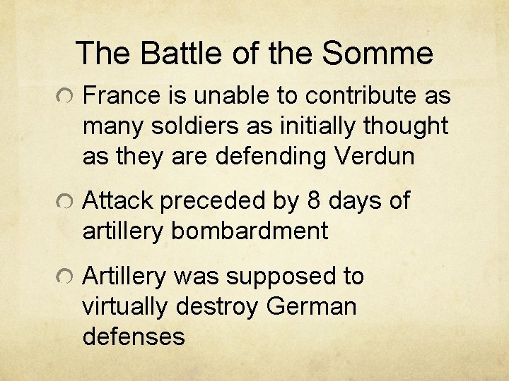 The Battle of the Somme France is unable to contribute as many soldiers as