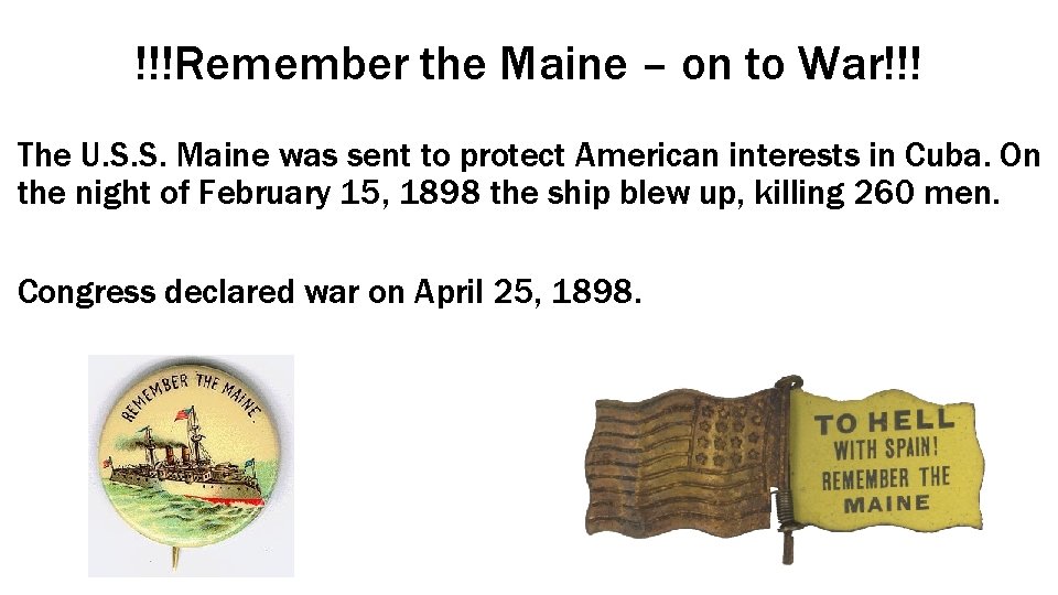 !!!Remember the Maine – on to War!!! The U. S. S. Maine was sent