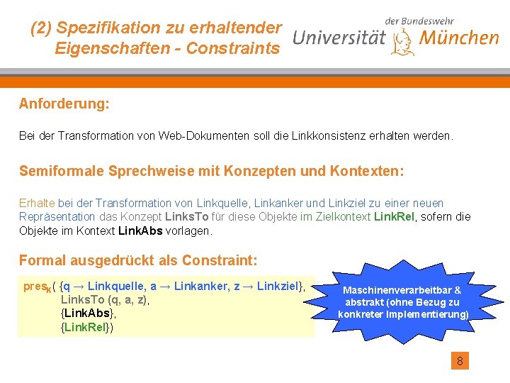 (2) Spezifikation zu erhaltender Eigenschaften - Constraints Anforderung: Bei der Transformation von Web-Dokumenten soll