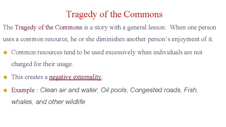 Tragedy of the Commons The Tragedy of the Commons is a story with a