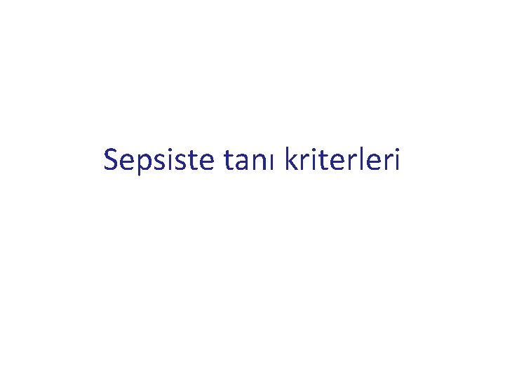 Sepsiste tanı kriterleri 