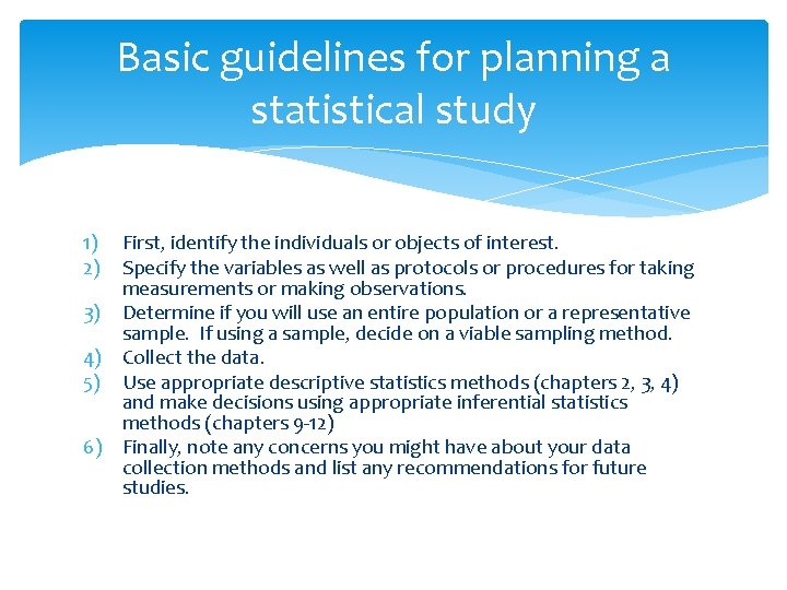 Basic guidelines for planning a statistical study 1) 2) First, identify the individuals or