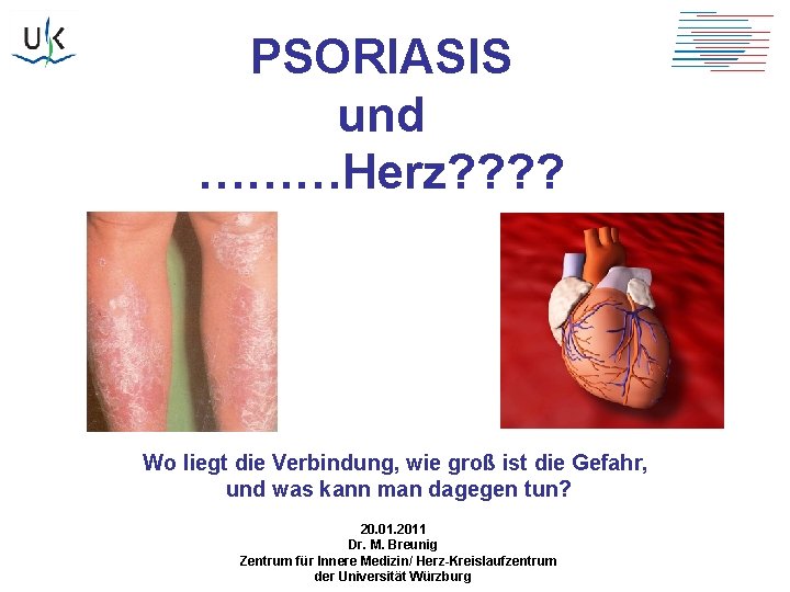 PSORIASIS und ………Herz? ? Wo liegt die Verbindung, wie groß ist die Gefahr, und