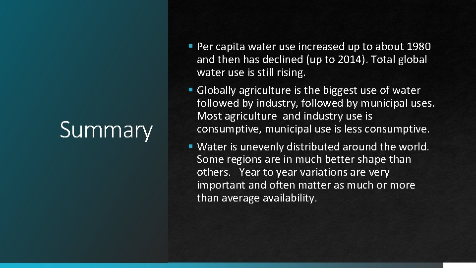 Summary § Per capita water use increased up to about 1980 and then has