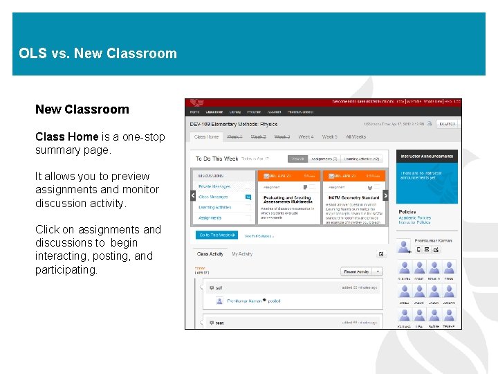 OLS vs. New Classroom Class Home is a one-stop summary page. It allows you