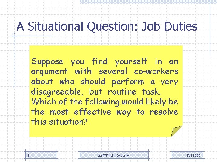 A Situational Question: Job Duties Suppose you find yourself in an argument with several