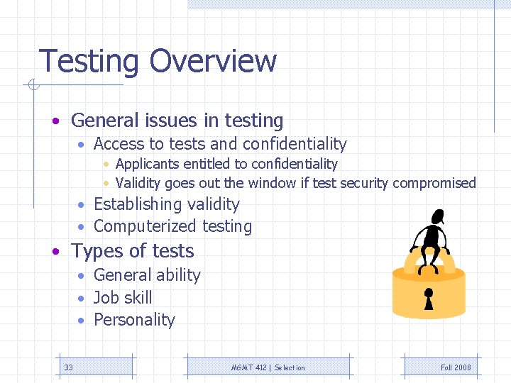 Testing Overview • General issues in testing • Access to tests and confidentiality •