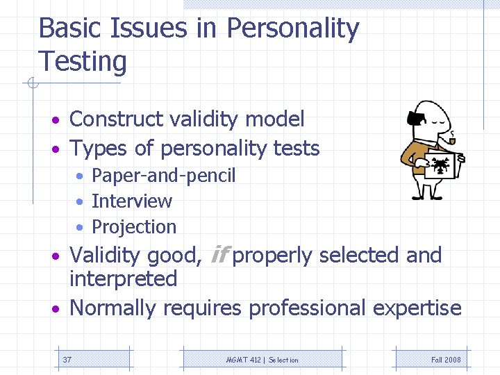 Basic Issues in Personality Testing • Construct validity model • Types of personality tests