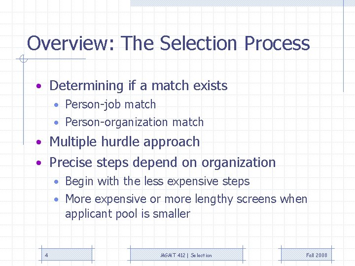 Overview: The Selection Process • Determining if a match exists • Person-job match •