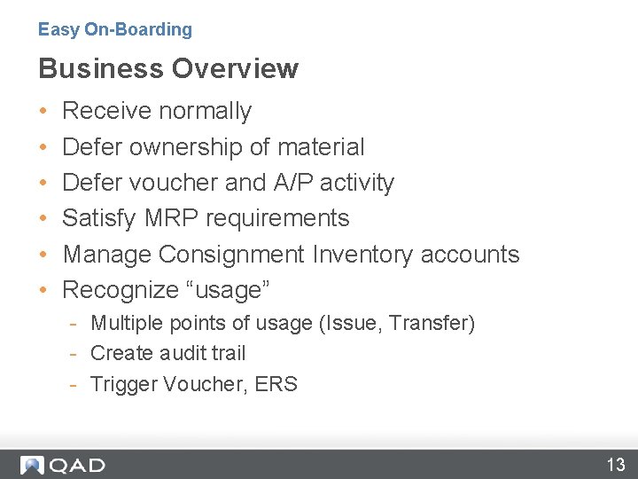 Easy On-Boarding Business Overview • • • Receive normally Defer ownership of material Defer