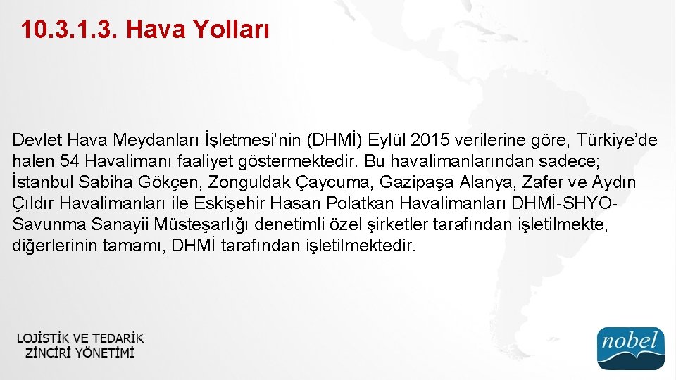 10. 3. 1. 3. Hava Yolları Devlet Hava Meydanları İşletmesi’nin (DHMİ) Eylül 2015 verilerine