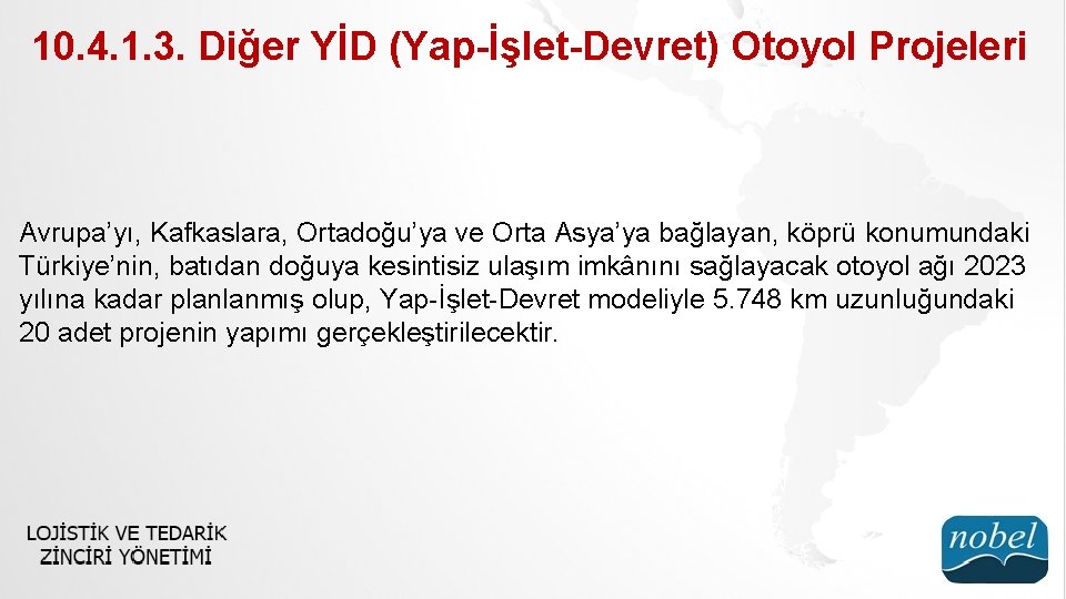 10. 4. 1. 3. Diğer YİD (Yap-İşlet-Devret) Otoyol Projeleri Avrupa’yı, Kafkaslara, Ortadoğu’ya ve Orta