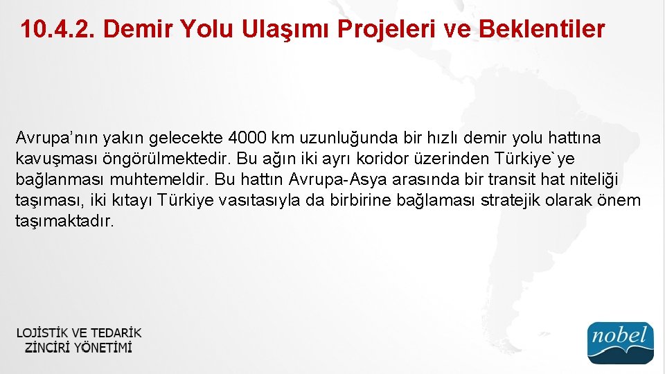 10. 4. 2. Demir Yolu Ulaşımı Projeleri ve Beklentiler Avrupa’nın yakın gelecekte 4000 km