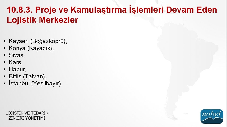 10. 8. 3. Proje ve Kamulaştırma İşlemleri Devam Eden Lojistik Merkezler • • Kayseri