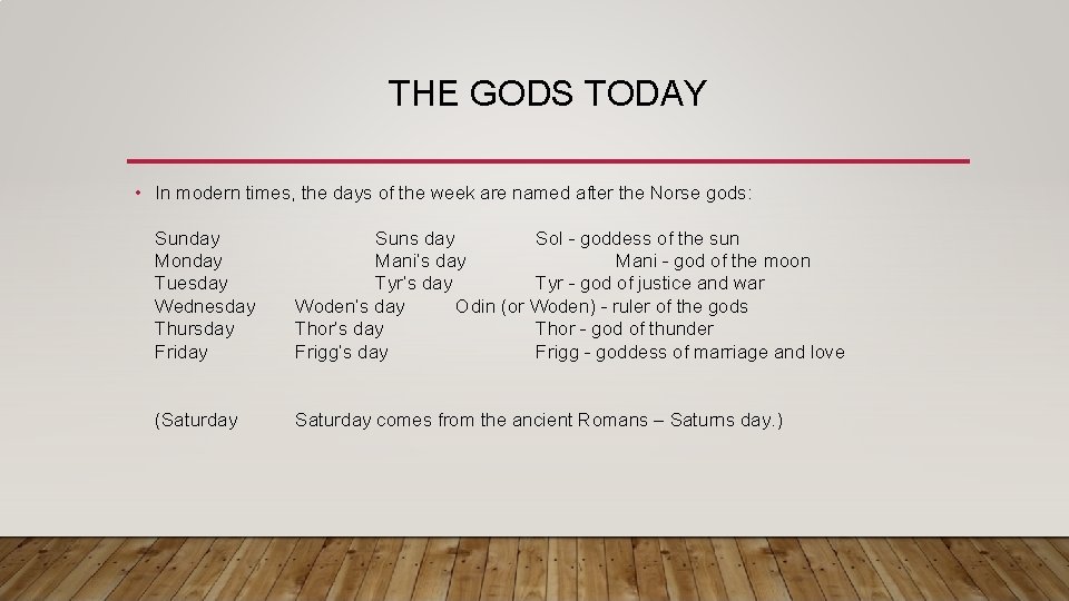 THE GODS TODAY • In modern times, the days of the week are named