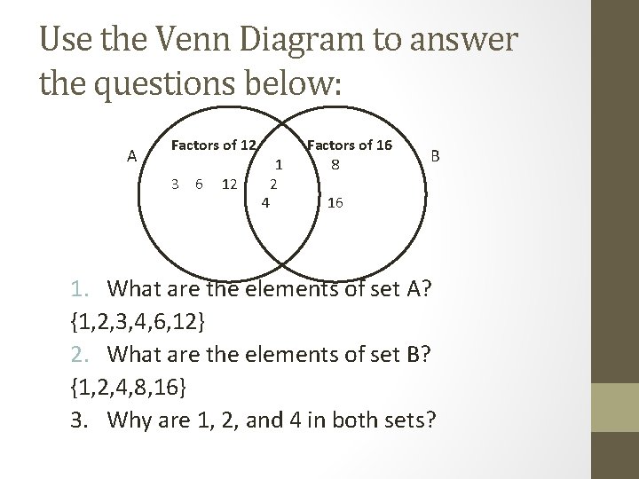 Use the Venn Diagram to answer the questions below: A Factors of 12 3 Use the Venn Diagram to answer the questions below: A Factors of 12 3