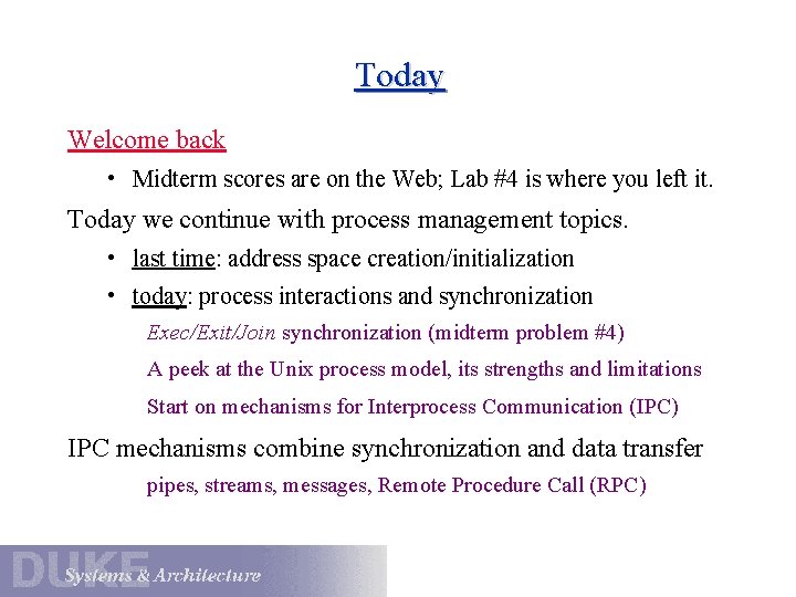 Today Welcome back • Midterm scores are on the Web; Lab #4 is where