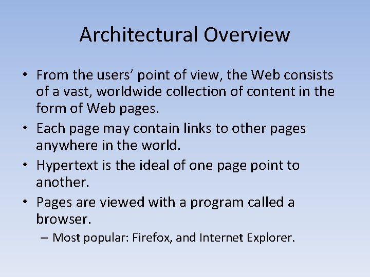 Architectural Overview • From the users’ point of view, the Web consists of a