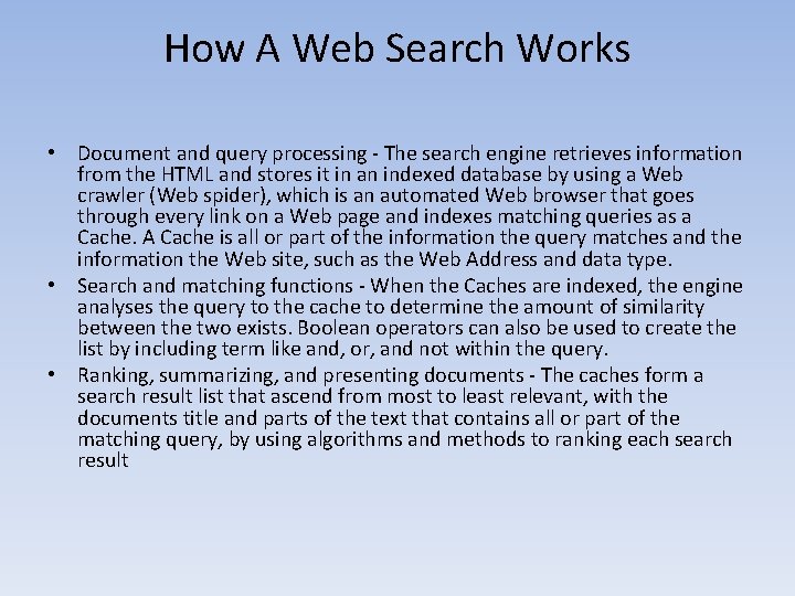How A Web Search Works • Document and query processing - The search engine