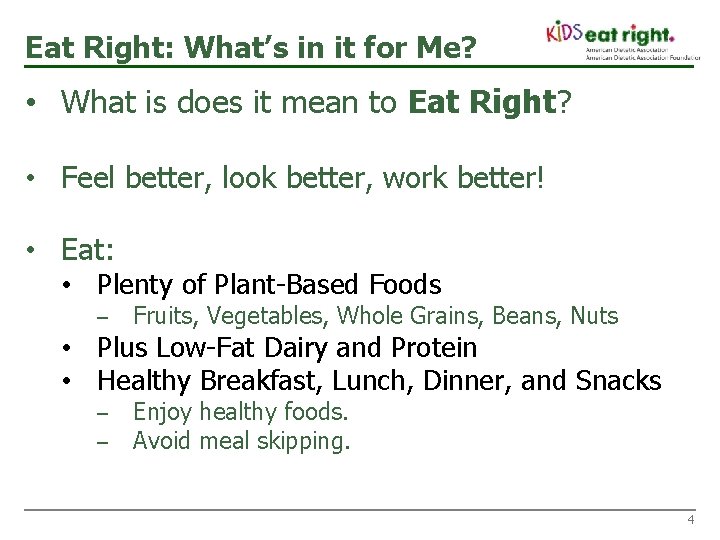 Eat Right: What’s in it for Me? • What is does it mean to