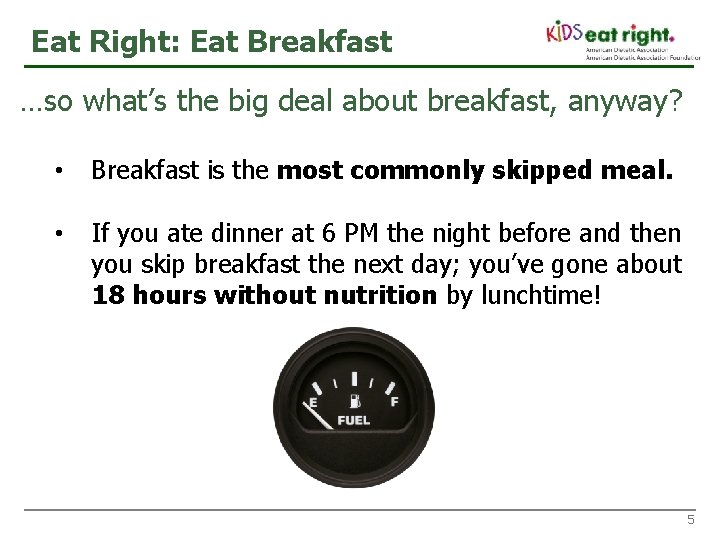 Eat Right: Eat Breakfast …so what’s the big deal about breakfast, anyway? • Breakfast