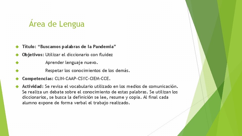 Área de Lengua Título: “Buscamos palabras de la Pandemia” Objetivos: Utilizar el diccionario con